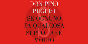 Don Pino Puglisi Se ognuno fa qualcosa si puo fare molto libro Sicilians